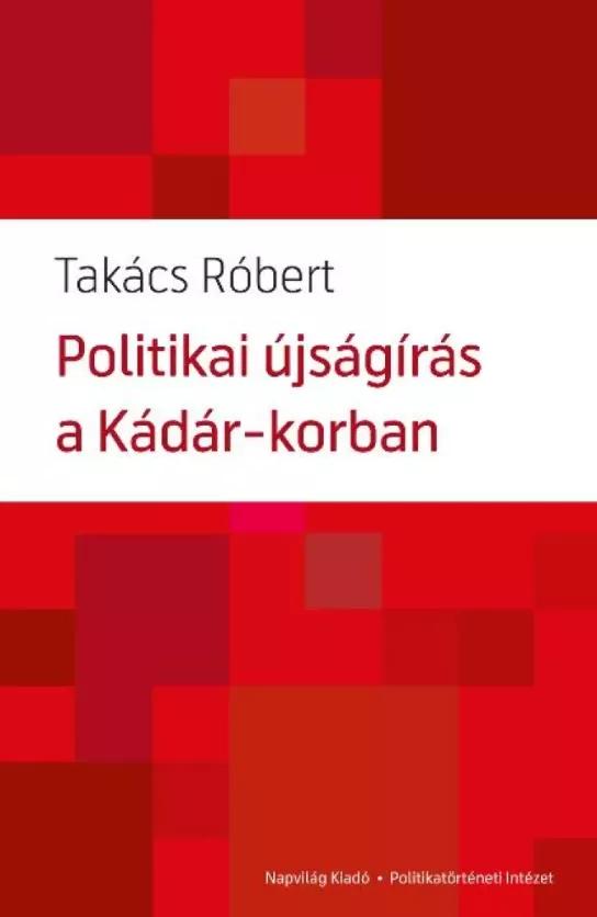 Politikai újságírás a Kádár-korban (e-könyv)