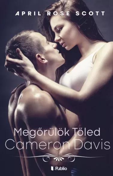 Megőrülök tőled Cameron Davis (e-könyv)