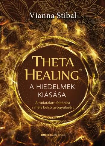 ThetaHealing® – A hiedelmek kiásása (e-könyv)