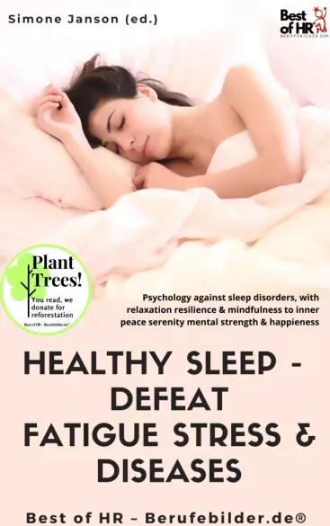 Healthy Sleep -  Defeat Fatigue Stress & Diseases (e-könyv)
