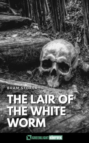 The Lair of the White Worm (Illustrated) (e-könyv)