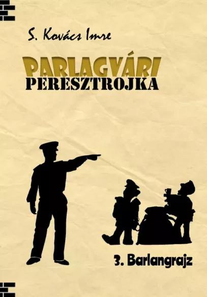 Parlagvári Peresztojka 3. Barlangrajz (e-könyv)