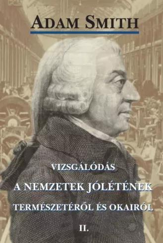 Vizsgálódás a nemzetek jólétének természetéről és okairól, II. kötet (e-könyv)