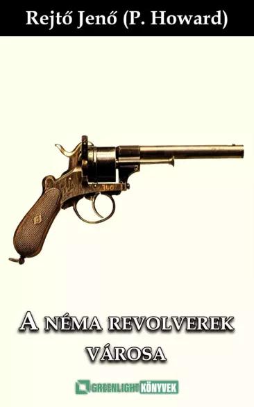 A néma revolverek városa (e-könyv)