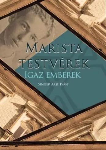 Marista Testvérek, Igaz Emberek (e-könyv)