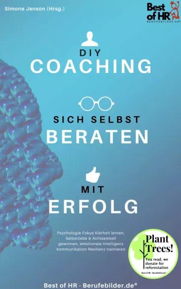 DIY-Coaching – sich selbst beraten mit Erfolg (e-könyv)