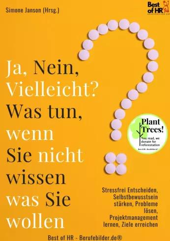 Ja Nein Vielleicht? Was tun wenn Sie nicht wissen was Sie wollen (e-könyv)