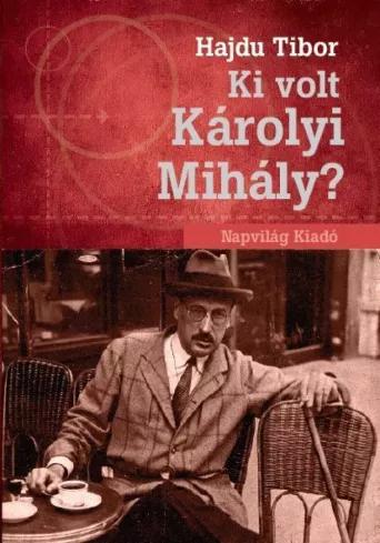Ki volt Károlyi Mihály? (e-könyv)