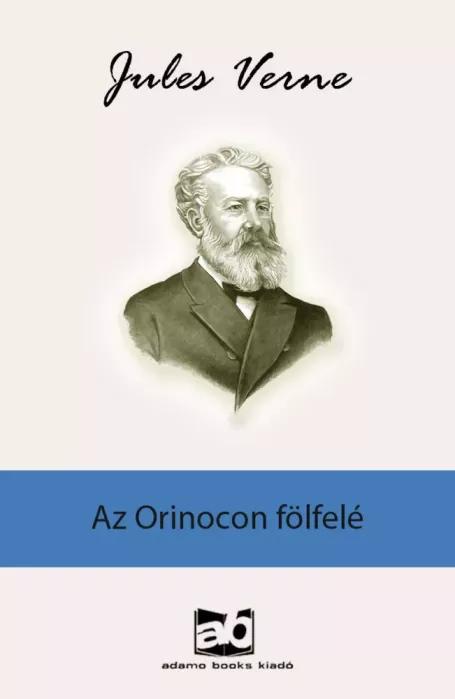 Az ​Orinocon fölfelé (e-könyv)