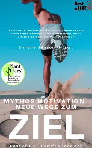 Mythos Motivation. Neue Wege zum Ziel (e-könyv)