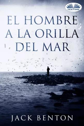 El Hombre A La Orilla Del Mar (e-könyv)