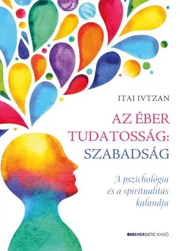 Az éber tudatosság: szabadság (e-könyv)