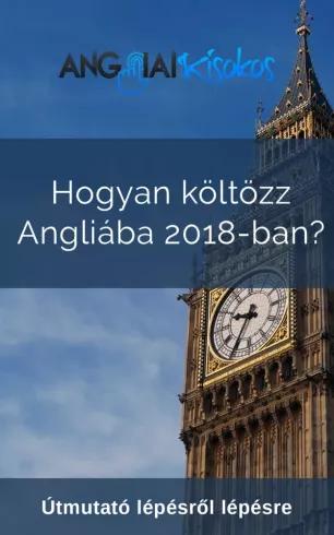 Hogyan költözz Angliába 2018-ban? (e-könyv)