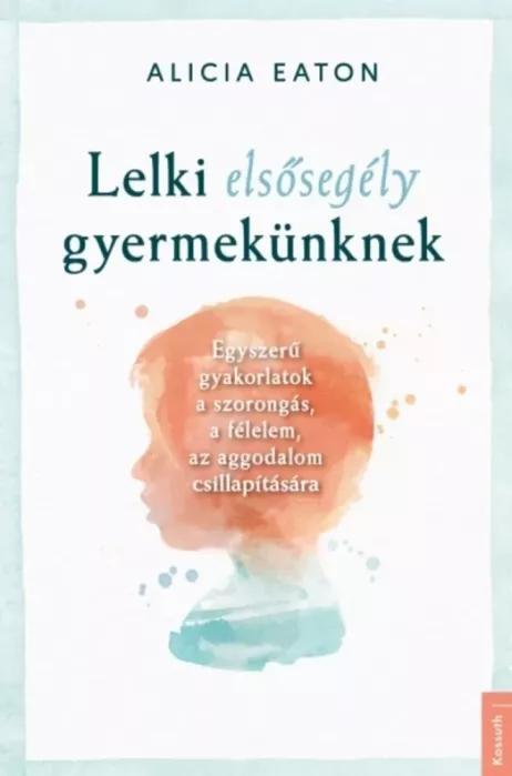 Lelki elsősegély gyermekünknek (e-könyv)