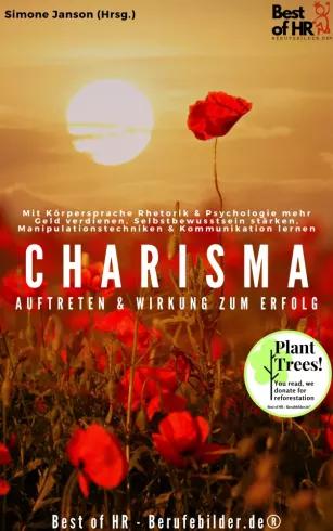 Charisma! Auftreten & Wirkung zum Erfolg (e-könyv)