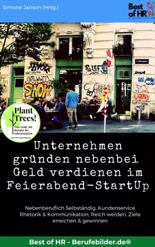 Unternehmen gründen nebenbei. Geld verdienen im Feierabend-StartUp (e-könyv)