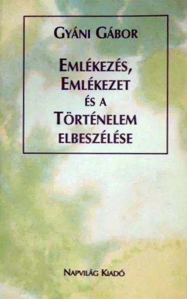 Emlékezés, emlékezet és a történelem elbeszélése (e-könyv)