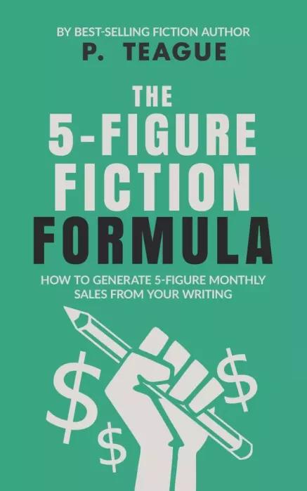 The 5-Figure Fiction Formula (e-könyv)