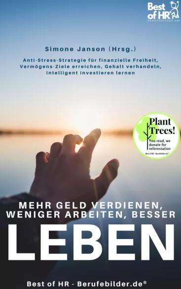 Mehr Geld verdienen weniger arbeiten besser leben (e-könyv)