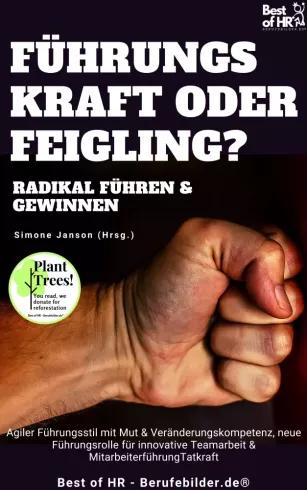 Führungskraft oder Feigling? Radikal führen und gewinnen (e-könyv)