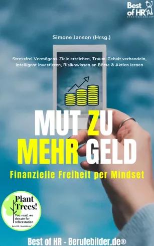 Mut zu mehr Geld! Finanzielle Freiheit per Mindset (e-könyv)