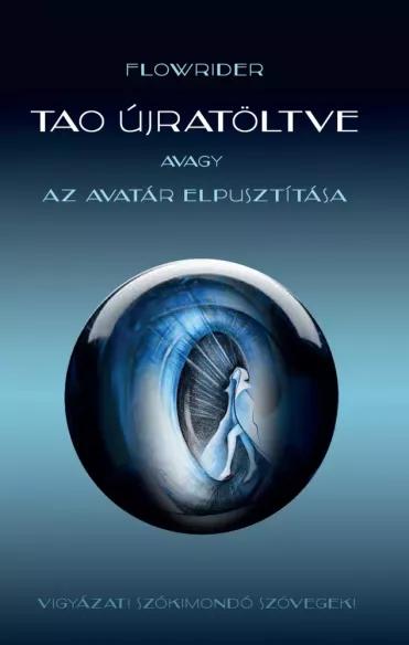 Tao újratöltve avagy az Avatár elpusztítása (e-könyv)