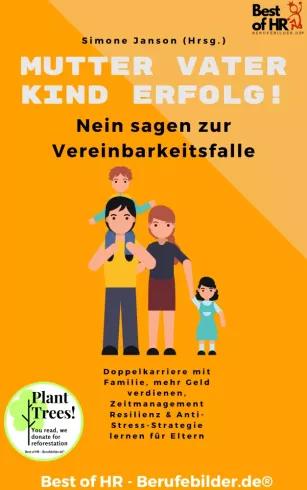 Mutter Vater Kind Erfolg! Nein sagen zur Vereinbarkeitsfalle (e-könyv)