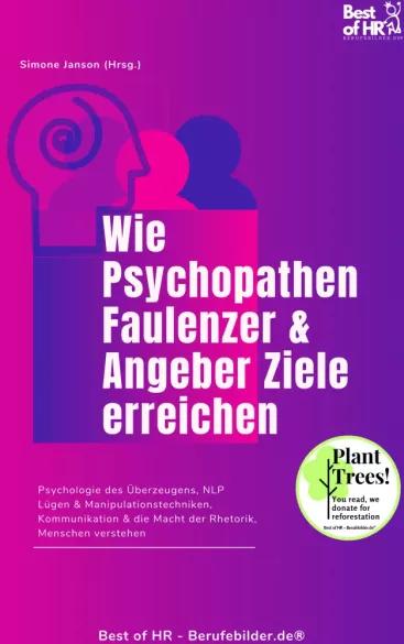 Wie Psychopathen Faulenzer & Angeber Ziele erreichen (e-könyv)