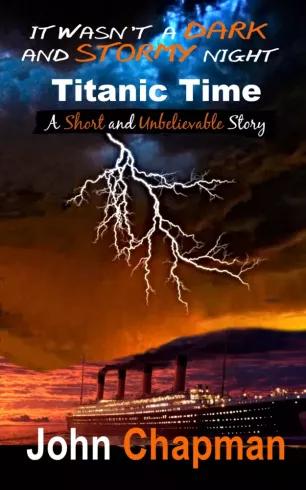 It Wasnt a Dark and Stormy Night - Titanic Time (e-könyv)