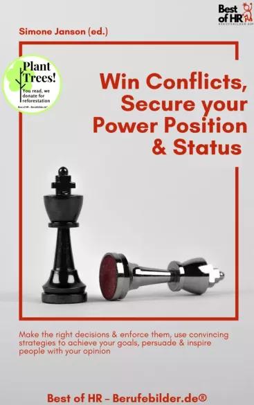 Win Conflicts, Secure your Power Position & Status (e-könyv)