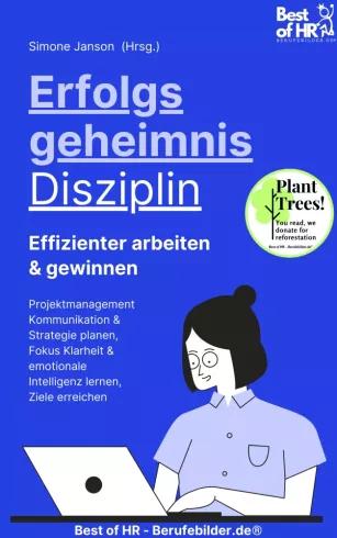 Erfolgsgeheimnis Disziplin! Effizienter arbeiten & gewinnen (e-könyv)
