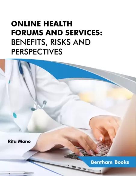 Online Health Forums and Services: Benefits, Risks and Perspectives (e-könyv)