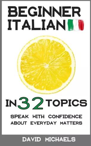 Beginner Italian in 32 Topics (e-könyv)
