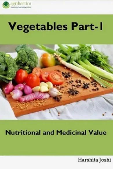 Vegetable Part-1: Nutritional and Medicinal Value (e-könyv)