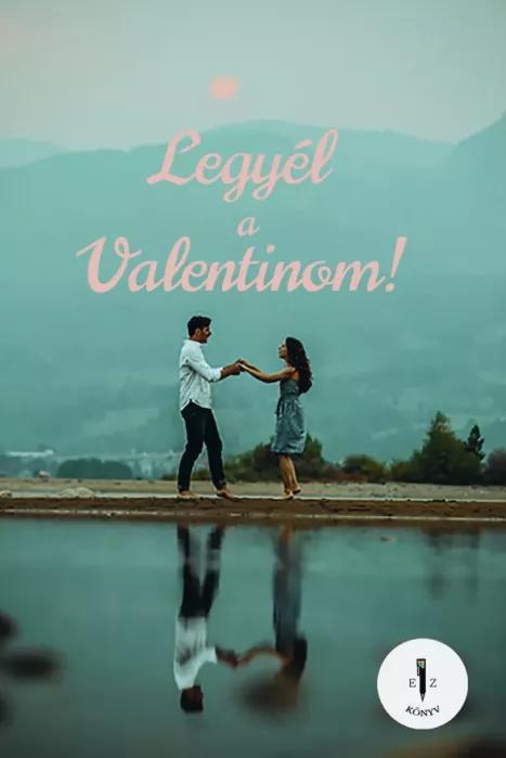 Legyél a Valentinom! (e-könyv)