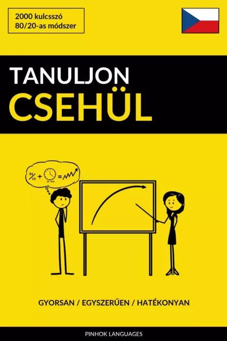 Tanuljon Csehül - Gyorsan / Egyszerűen / Hatékonyan (e-könyv)