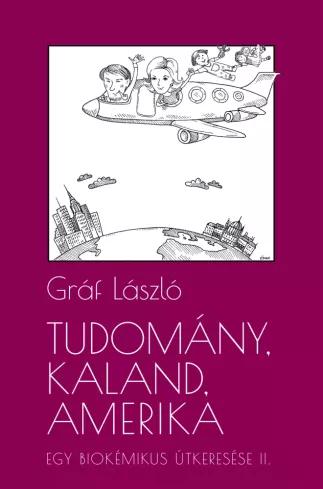 Tudomány, kaland, Amerika. Egy biokémikus útkeresése II. A következő tíz év (e-könyv)