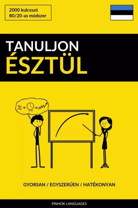 Tanuljon Észtül - Gyorsan / Egyszerűen / Hatékonyan (e-könyv)