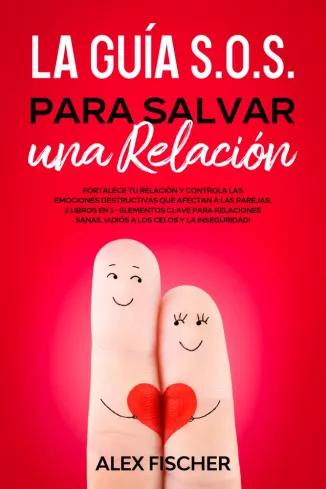 La Guía S.O.S. para Salvar una Relación (e-könyv)