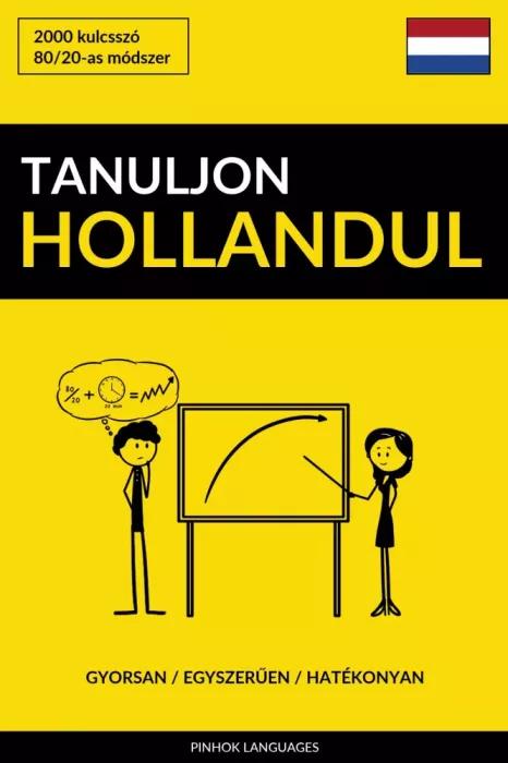 Tanuljon Hollandul - Gyorsan / Egyszerűen / Hatékonyan (e-könyv)
