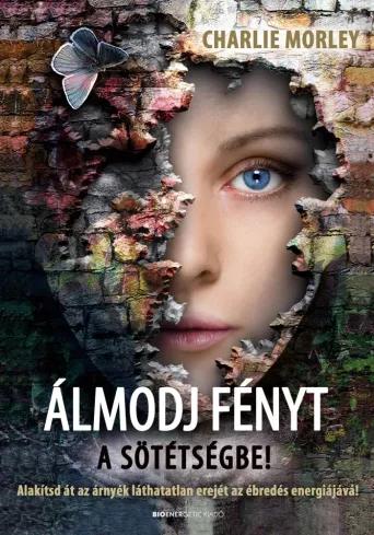 Álmodj fényt a sötétségbe! (e-könyv)