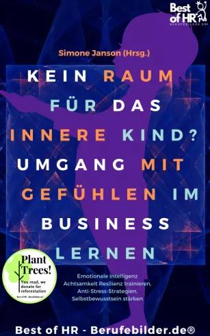 Kein Raum für das innere Kind? Umgang mit Gefühlen im Business lernen (e-könyv)