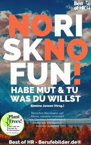 No Risk No Fun! Habe Mut & tu was du willst (e-könyv)