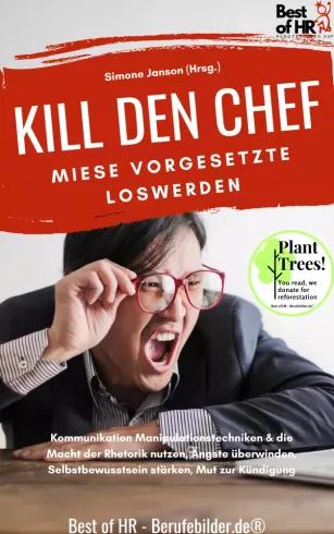 Kill den Chef! Miese Vorgesetzte loswerden (e-könyv)