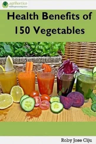 Health Benefits of 150 Vegetables (e-könyv)