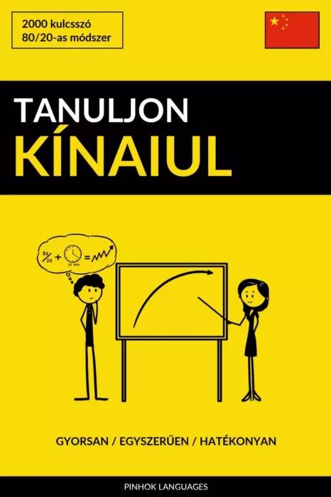 Tanuljon Kínaiul - Gyorsan / Egyszerűen / Hatékonyan (e-könyv)