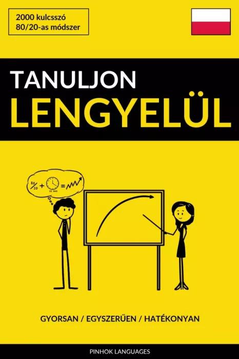 Tanuljon Lengyelül - Gyorsan / Egyszerűen / Hatékonyan (e-könyv)