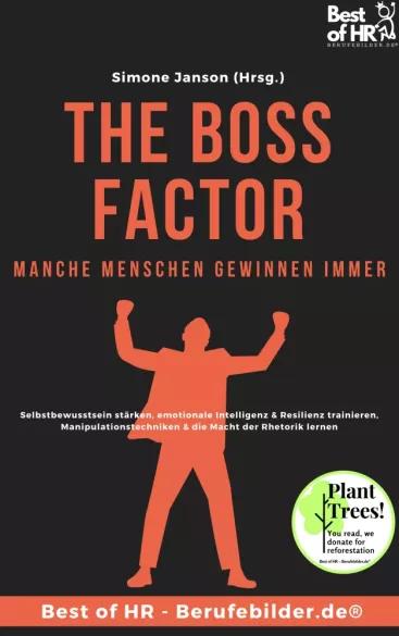 The Boss Factor! Manche Menschen gewinnen immer (e-könyv)