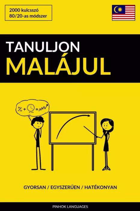 Tanuljon Malájul - Gyorsan / Egyszerűen / Hatékonyan (e-könyv)