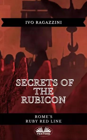 Secrets Of The Rubicon (e-könyv)